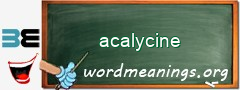 WordMeaning blackboard for acalycine